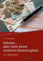 Inkasso... aber bitte keine weiteren Katastrophen 3743908697 Book Cover