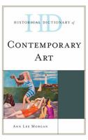 Historical Dictionary of Contemporary Art 1442276673 Book Cover