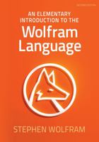 An Elementary Introduction to the Wolfram Language 1944183051 Book Cover