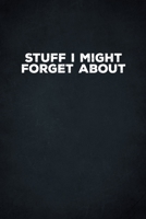 Stuff I Might Forget About: 6 X 9 Blank Lined Coworker Gag Gift Funny Office Notebook Journal 1676366792 Book Cover