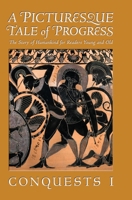 A Picturesque Tale of Progress: The Story of Humankind for Readers Young and Old: Conquests I B0FFJJPNBV Book Cover