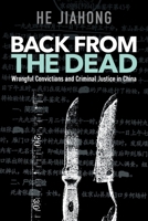 Back from the Dead: Wrongful Convictions and Criminal Justice in China 0824856619 Book Cover