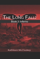 The Long Fall: Book 3 Inferno B08TQ2QNFX Book Cover