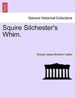 Squire Silchester's Whim 1241184372 Book Cover