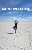 Meine Weltreise: Ein Traum wird wahr (German Edition) 1517363292 Book Cover