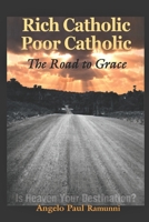 Rich Catholic, Poor Catholic: The Road to Grace B094GY89V7 Book Cover