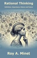 Rational Thinking -- Definition, Importance, History, and Future B0FJ8VV3ZD Book Cover