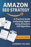 Amazon SEO Strategy: A Practical Guide to Ranking Higher Using Amazon’s A10 Algorithm B0F63D6FB9 Book Cover