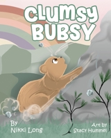 Clumsy Bubsy 1734999195 Book Cover