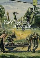 Navy Medicine in Vietnam (Black and White) 1494258854 Book Cover