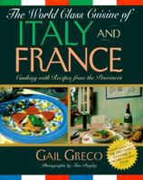 World Class Cuisine of Italy and France: Cooking With Recipes from the Provinces 1558533621 Book Cover