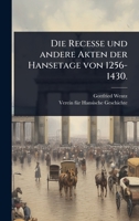 Die Recesse und andere Akten der Hansetage von 1256-1430. (German Edition) 1024925595 Book Cover