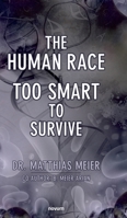 The Human Race - Too Smart to Survive null Book Cover