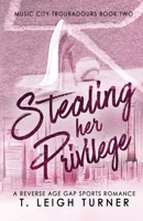Stealing Her Privilege (A Reverse Age Gap Sports Romance) (Music City Troubadours) B0FNX3QS9C Book Cover