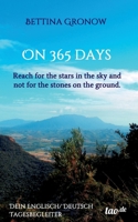 On 365 days: Reach for the stars in the sky and not for the stones on the ground. 3960514166 Book Cover