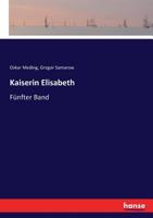 Kaiserin Elisabeth: Fünfter Band (German Edition) 3743428148 Book Cover