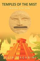 Temples of the Mist: Mayan 6th Sun 1449026672 Book Cover