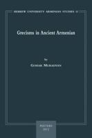 Grecisms in Ancient Armenian 9042923466 Book Cover