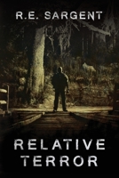 Relative Terror: A Suspense Novel 0998914401 Book Cover