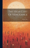 The High Cost Of Vengeance 1021166936 Book Cover