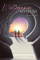 The Monogamy Mystery: Natural/Unnatural? 1504391578 Book Cover