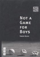 Not a Game for Boys (An Instant Playscript) 1854592343 Book Cover