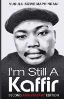 I'm Still A Kaffir 0994706960 Book Cover