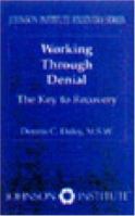Working Through Denial: The Key to Recovery (Johnson Institute Recovery Series) 0935908862 Book Cover