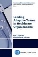 Leading Teams in Healthcare Organizations 1631571729 Book Cover