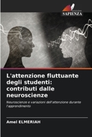 L'attenzione fluttuante degli studenti: contributi dalle neuroscienze (Italian Edition) 6209580580 Book Cover