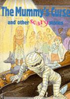 The Mummy's Curse and Other Scary Stories 0752534092 Book Cover