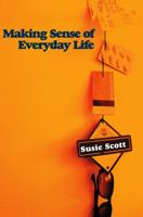 Making Sense of Everyday Life B007YWFYAI Book Cover