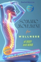 Somatic Movement for Wellness of Body and Mind: Somatic Exercises for Nervous System Regulation B0FFSG7ZYQ Book Cover