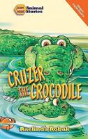 Cruzer the Crocodile (I Can Read Animal Stories) 0812704673 Book Cover