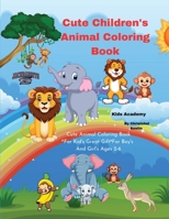 Cute Children's Animal Coloring Book: I Love Cute Animal Coloring Book B0CRK2Z53H Book Cover