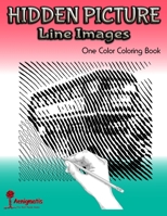 Hidden Picture Line Images: One Color Coloring Book B092P9NTYN Book Cover