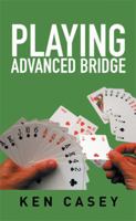 Playing Advanced Bridge 151447994X Book Cover