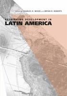 Rethinking Development In Latin America 0271028947 Book Cover