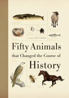 50 animaux qui ont changé le cours de l'Histoire 1554078970 Book Cover