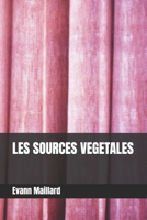 LES SOURCES VEGETALES (French Edition) B0FMNDX5JF Book Cover