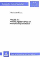 Analyse Des Anwendungsbereiches Von Problemloesungsmethoden: Die Entwicklung Von Anwendungsvorschriften Fuer Problemloesungsmethoden Und Die Bestimmun 3820485376 Book Cover