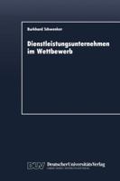 Dienstleistungsunternehmen Im Wettbewerb: Marktdynamik Und Strategische Entwicklungslinien 3824400332 Book Cover