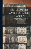 Notes on the Family of Page and Ann Portwood 1014781078 Book Cover