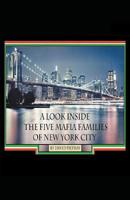 A Look Inside The Five Mafia Families of New York City 1393967728 Book Cover