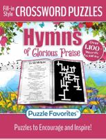 Hymns of Glorious Praise Crossword Puzzles Fill-In-Style: Featuring Favorite Christian Songs to Fill in the Words Bible Themed Puzzle Book 1947676717 Book Cover