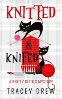 Knitted and Knifed: A Humorous & Heart-warming Cozy Mystery B08S2ZXRD1 Book Cover