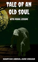 Tale of an Old Soul: With Moral Lessons B0BT732FCC Book Cover