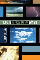 Life's Unexpected Ways 1494772779 Book Cover