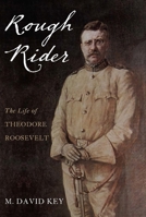 Rough Rider: The Life of Theodore Roosevelt 087021201X Book Cover