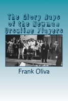 The Glory Days of the Newman Ursuline Players 1511986999 Book Cover